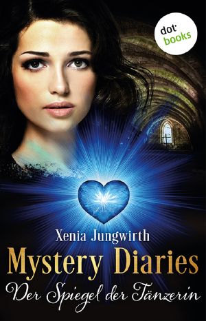 [Mystery Diaries 06] • Der Spiegel der Tänzerin